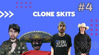 Clone Skits #4