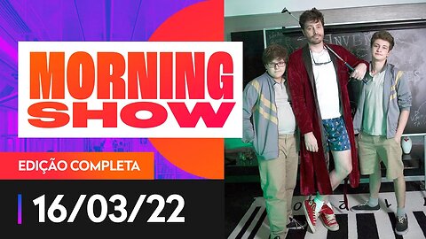 GLOBO ALEGA CENSURA E MANTÉM FILME DE GENTILI - MORNING SHOW - 16/03/22