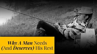 Why A Man Needs (And Deserves) His Rest | The Catholic Gentleman