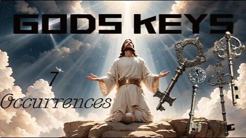 GOD’s KEYS & END-TIMES PROPHECY & DOCTRINE–ALL KEYS Deep Dive Binding & Loosing. #God #Bible #Truth