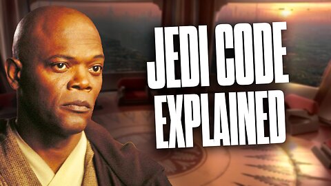The Jedi Code EXPLAINED