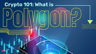 Crypto 101: Learn all about Polygon (Matic)