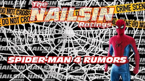 The Nailsin Ratings: Spider Man 4 Rumors!