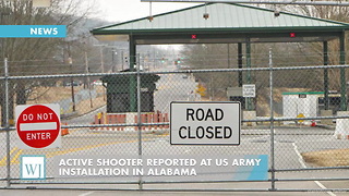 Active Shooter Reported At US Army Installation In Alabama