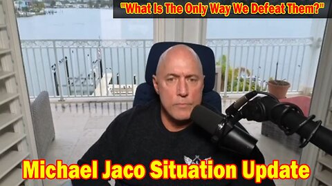 Michael Jaco Situation Update 2/19/24: "What Is The Only Way We Defeat Them?"