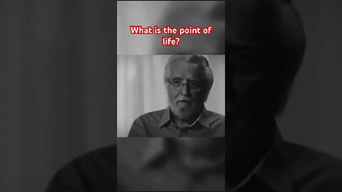 WHAT IS THE POINT OF LIFE?