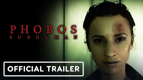 Phobos Subhuman - Official Story Trailer