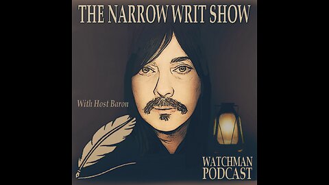 THE NARROW WRIT SHOW - WATCHMAN PODCAST