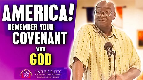 America! Remember Your Covenant With God | Integrity C.F. Church