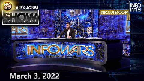 Great Reset In Full Swing as Globalists Use Crises to Implode US Energy... – ALEX JONES 3/3/22