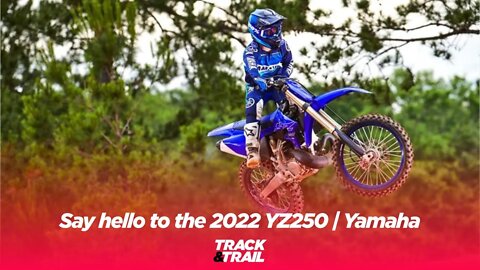 Introducing Yamaha’s race ready 2022 YZ250 & YZ250 Monster Energy® Yamaha Racing Edition