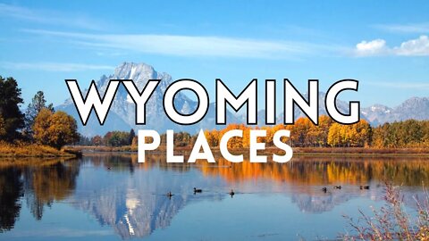 TOP 10 BEST PLACES TO VISIT IN WYOMING