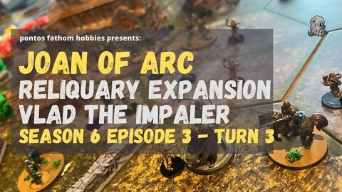 Joan of Arc Boardgame S6E3 - Season 6 Episode 3 - Vlad The Impaler - Reliquary - Round 3