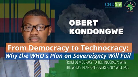 From Democracy to Technocracy: Why the WHO Will Fail - Obert Kondongwe, Zimbabwe