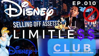 Limitless Club EP. 10 | Is Disney selling off Assets?