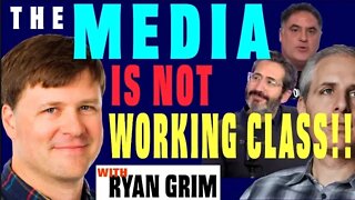 Ryan Grim on Working Class Media