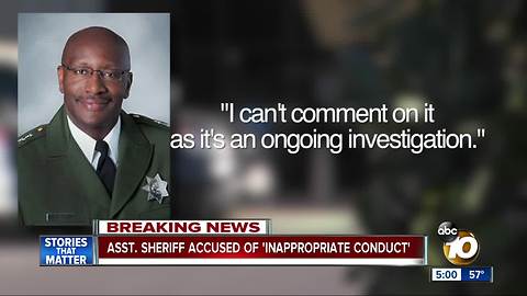 Asst. San Diego Sheriff accused of 'inappropriate conduct'