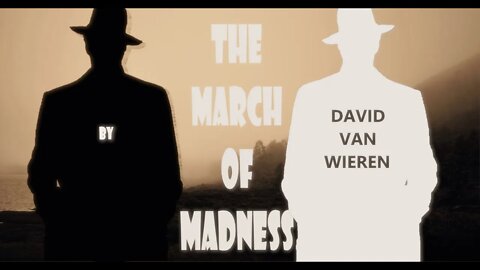 THE MARCH OF MADNESS by David Van Wieren