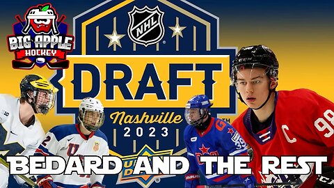 2023 NHL Draft | Connor Bedard, Adam Fantilli Matvei Michkov and MORE! | Big Apple Hockey