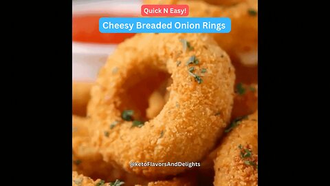 Cheesy Breaded Onion Rings