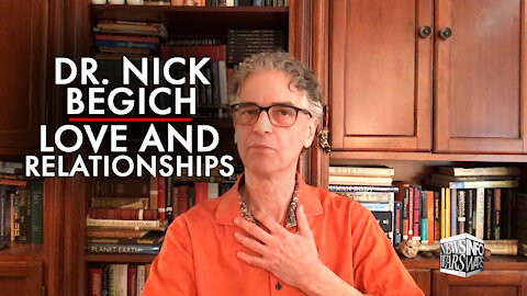 ⁣Dr. Nick Begich on Love and Relationships