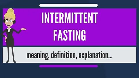 What is INTERMITTENT FASTING What does INTERMITTENT FASTING mean INTERMITTENT FASTING meaning