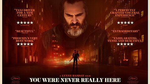"You Were Never Really Here" (2017) Directed by Lynne Ramsay