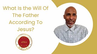 [What Is the Will Of The Father] According To Jesus?