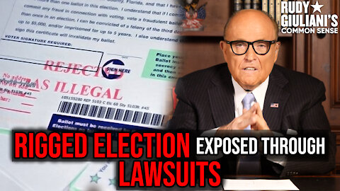 Rigged Election Exposed Through LAWSUITS | Rudy Giuliani's Common Sense | Ep. 85