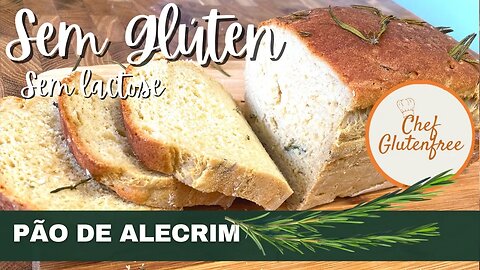 Pão de Alecrim - Sem Glúten e Sem Lactose. Esse pão é incrível.