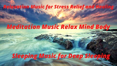 Relaxation Music for Stress Relief and Healing | Meditation Music Relax Mind Body | Deep Sleeping |