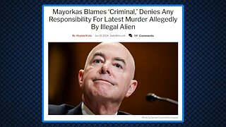 Biden and Mayorkas Take No Resposibility for Illegal Migrants