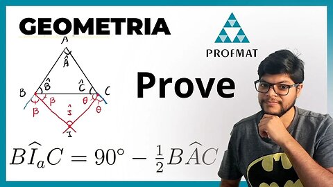 Prove que BIC = 90° - 1/2BÂC das bissetrizes externas relativas aos vértices B | Profmat Geometria