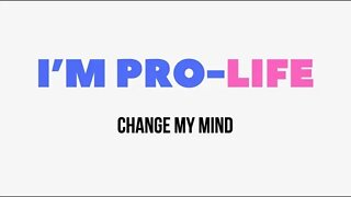 🔴LIVE - I’m Pro-Life Change My Mind (Part 3)