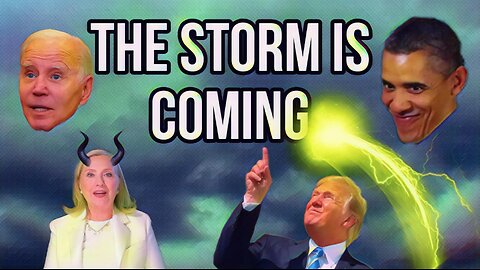 THE STORM IS COMING