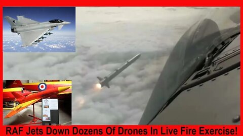 Royal Air Force RAF Jets Down Over 50 Drones In Live Fire Exercise!