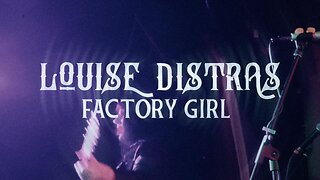 "Factory Girl" by Louise Distras (Unplugged)