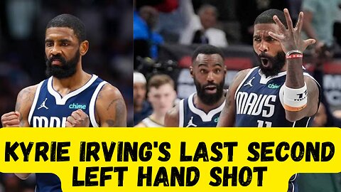 Kyrie Irving's Epic Game Winner: Last-Second Left Hand Floater | Must-See Highlight!