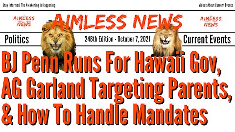 BJ Penn Runs For Hawaii Gov, AG Garland Targeting Parents, & How To Handle Mandates