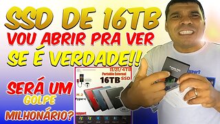 ssd 16tb ( golpe milhonário?)