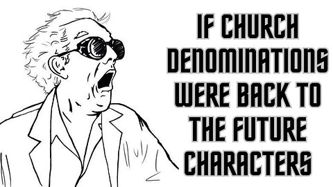 If Church Denominations Were Back to the Future Characters