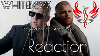 Tom MacDonald & Adam Calhoun - "Whiteboyz" Reaction