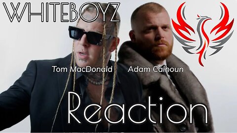 Tom MacDonald & Adam Calhoun - "Whiteboyz" Reaction