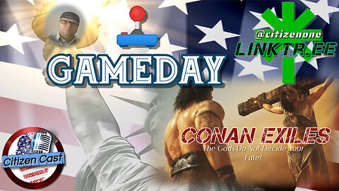 Gameday - #CitizenCast... Conan Exiles, come build with me!