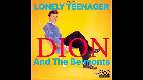 Dion & the Belmonts "Lonely Teenager"