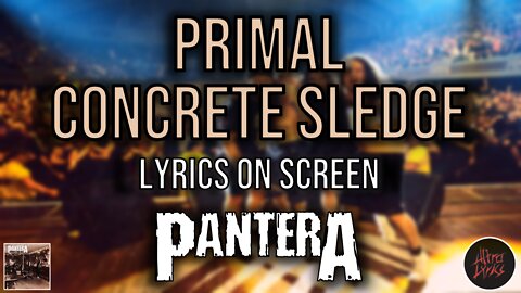 Pantera - Primal Concrete Sledge (Lyrics on Screen Video 🎤🎶🎸🥁)