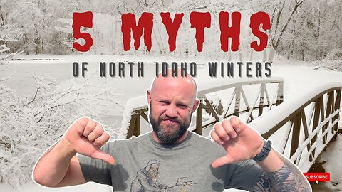 Surviving North Idaho Winters: Debunking the Myths