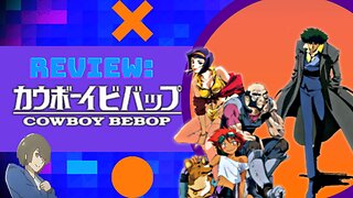 Review: Cowboy Bebop