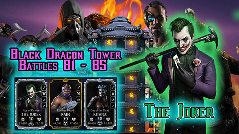 MK Mobile. Black Dragon Tower Battles 81 - 85 [ The Joker ]