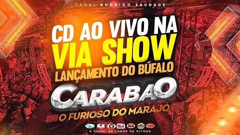 CARABAO CD AO VIVO NA VIA SHOW LANÇAMENTO DO BUFALO DO MARAJÓ